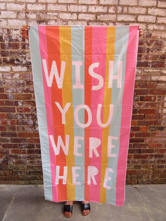 Wish You Were Here Towel